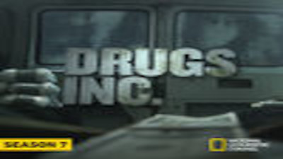 Drugs, Inc. Season 7 Episode 9