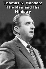 Thomas S. Monson: The Man and His Ministry
