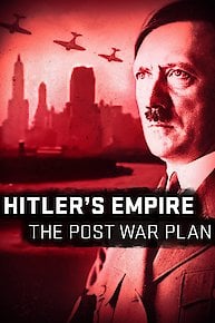 Hitler's Empire: The Post War Plan
