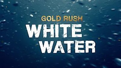 Gold Rush: White Water Season 1 Episode 6
