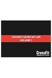 CrossFit Saved My Life - Volume 1