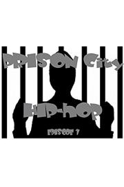 Prison City Hip-hop Episode 1