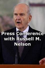 Press Conference with Russell M. Nelson