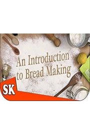 An Introduction to Bread Making