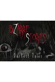 Bizarre Stories: Darkest Tales