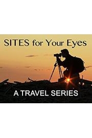 Sites For Your Eyes, A Travel Series