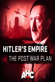 Hitler's Empire The Post-War Plan