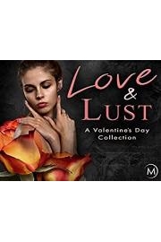 Love and Lust: A Valentine's Day Collection