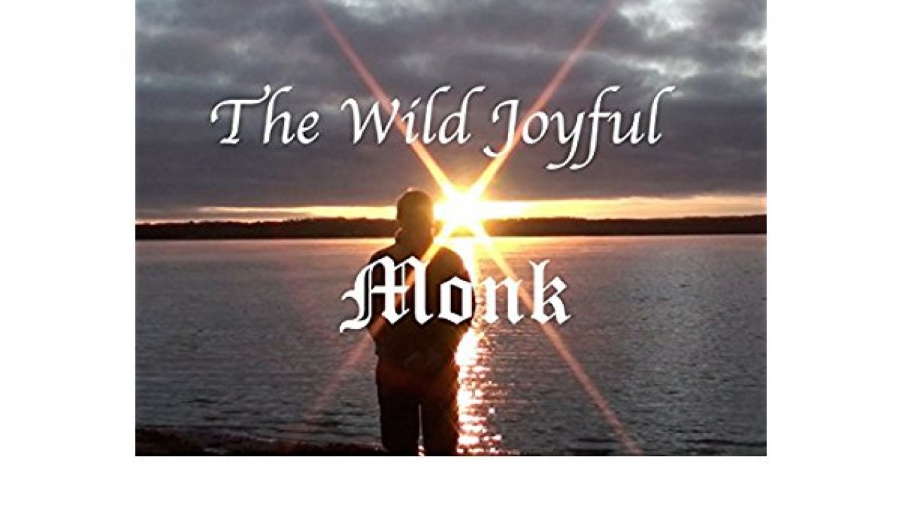 The Wild Joyful Monk