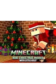 Minecraft Mini Christmas Movies with Little Kelly