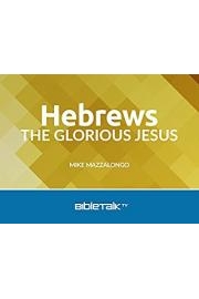 Hebrews: The Glorious Jesus