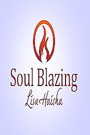 SoulBlazing with Lisa Haisha