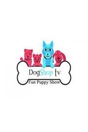 Dog Shop TV: Fun Puppy Show