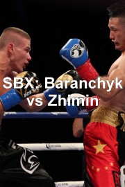 SBX: Baranchyk vs Zhimin