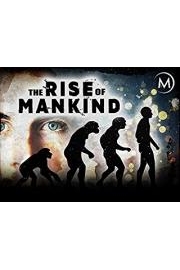 The Rise of Mankind