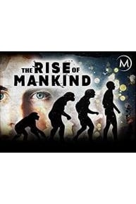 The Rise of Mankind