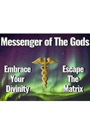 Messenger of The Gods - Embrace Your Divinity, Escape The Matrix.