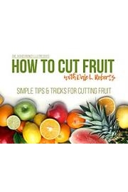 How to Cut Fruit