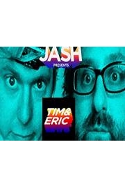 JASH Presents Tim & Eric