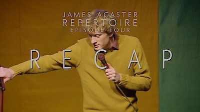 James Acaster: Repertoire Season 1 Episode 4