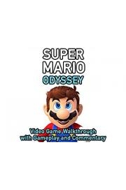 Super Mario Odyssey Video Game Walkthrough with Gameplay and Commentary