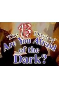 13 Days of Are You Afraid of the Dark