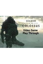 Shadow of the Colossus Video Game Play Through