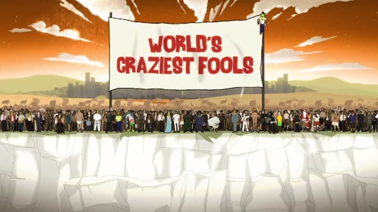 World's Craziest Fools