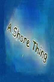 A Shore Thing