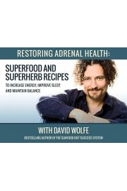 Restoring Adrenal Health with David Wolfe