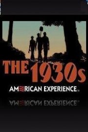 American Experience: The 1930s 