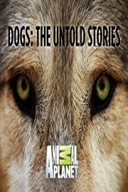 Dogs The Untold Story