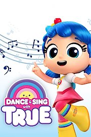 Dance & Sing with True