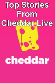 Top Stories From Cheddar Live