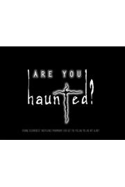 Are You Haunted..?
