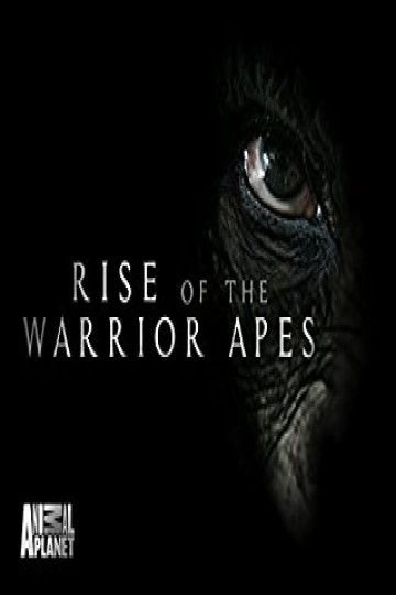 Rise Of The Warrior Apes Full Documentary Free Watch Rise of the Warrior Apes Streaming Online - Yidio
