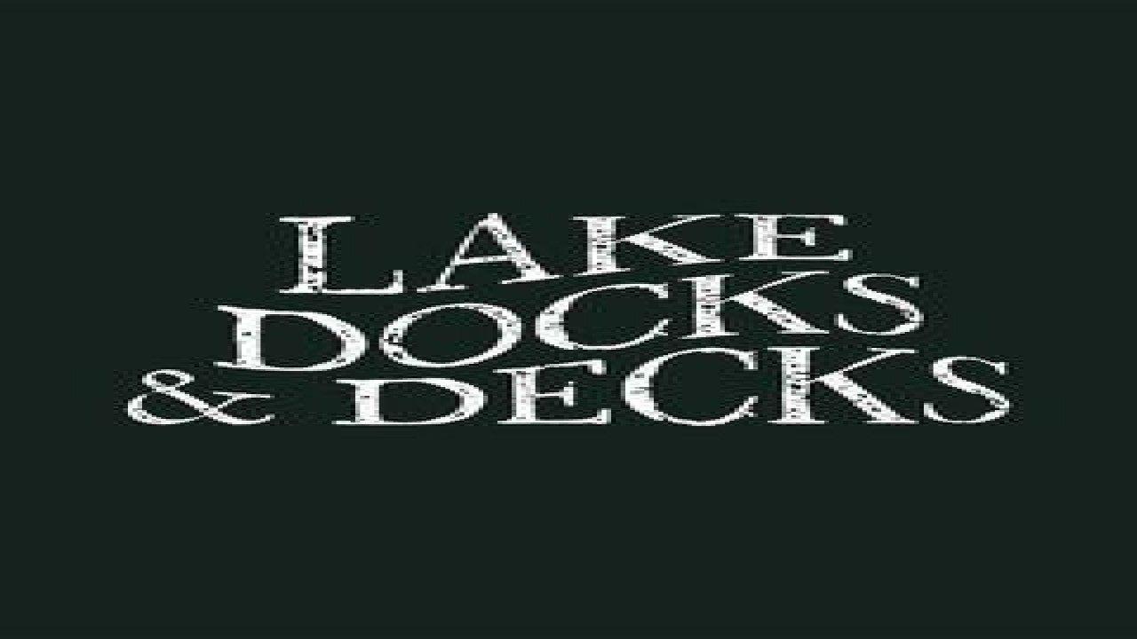 Lakes Docks and Decks