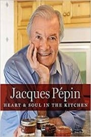 Jacques Pepin: Heart and Soul