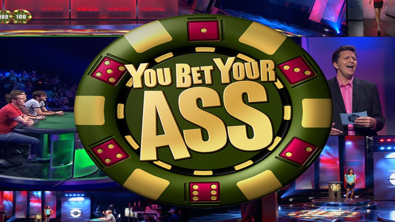 You Bet Your Ass