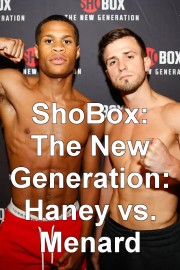 ShoBox: The New Generation: Haney vs Menard