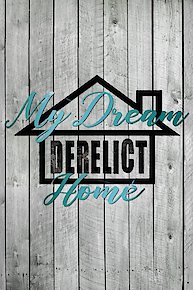 My Dream Derelict Home