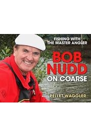 Bob Nudd on Coarse: Fishing with the Master Angler
