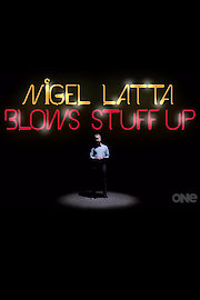 Nigel Latta Blows Stuff Up