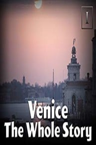 Venice - The Whole Story