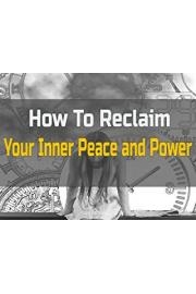 How To Reclaim Your Inner Peace and Power