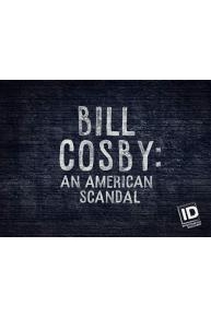 Bill Cosby An American Scandal