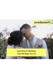 Inspirational Weddings That Will Make You Cry - Love Stories TV