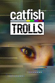 Catfish: Trolls