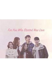 For You Who Started New Love
