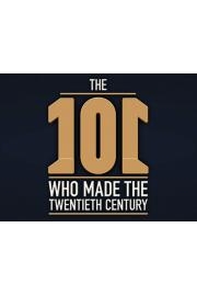 101 People Who Made The 20th Century